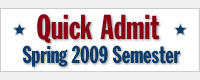 Quick Admit: Spring 2009 Semester
