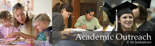 Academic Outreach, P-16 Initiatives