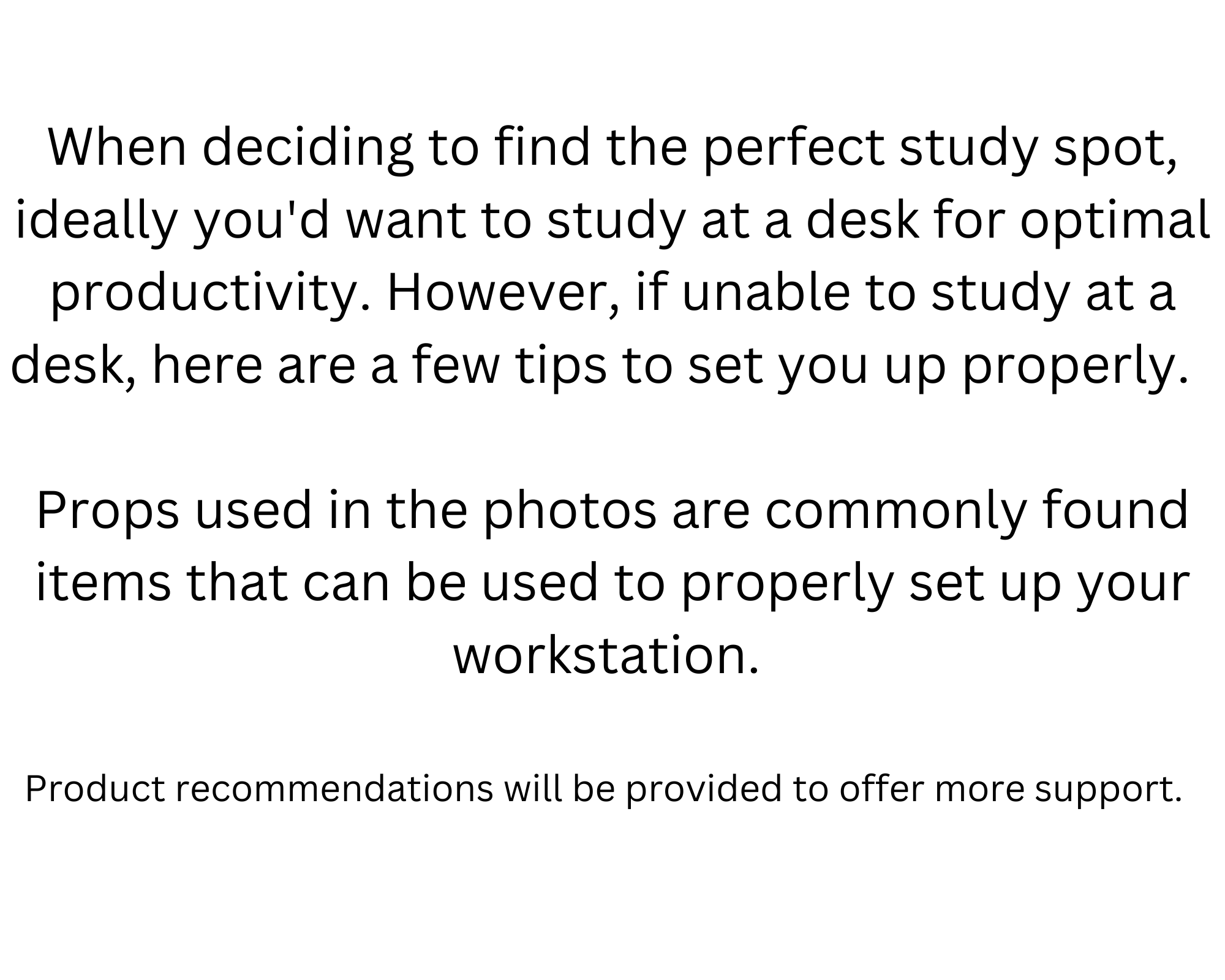 Black text on a white background: "When deciding to find the perfect study spot, ideally you